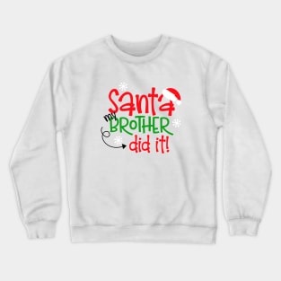 Santa, My Brother Did It Crewneck Sweatshirt